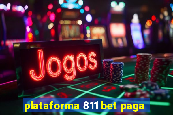 plataforma 811 bet paga